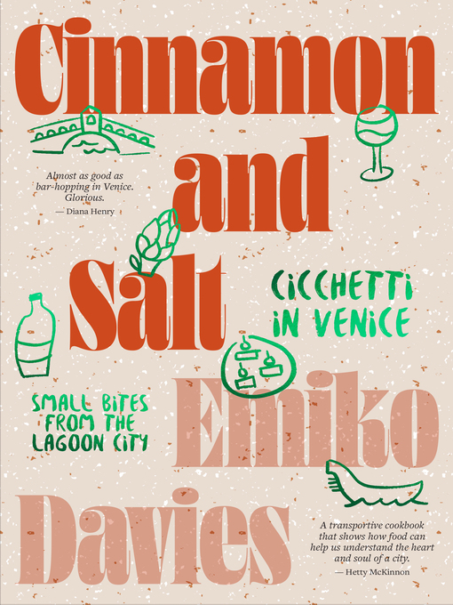 Title details for Cinnamon and Salt: Cicchetti in Venice by Emiko Davies - Available
